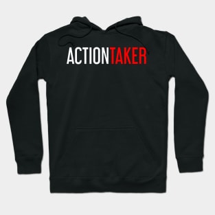 Action Taker Hoodie